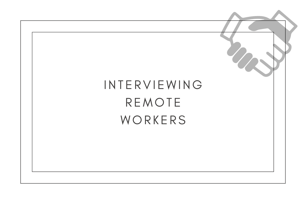 interviewing remote workers