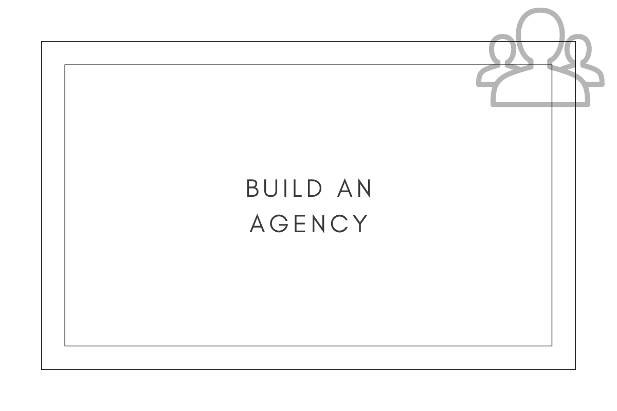 build an agency